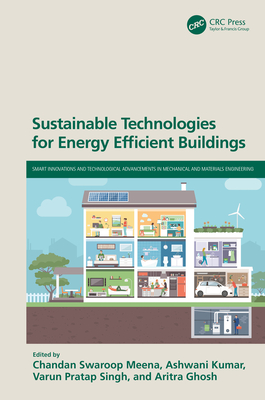 Sustainable Technologies for Energy Efficient Buildings - Meena, Chandan Swaroop (Editor), and Kumar, Ashwani (Editor), and Singh, Varun Pratap (Editor)