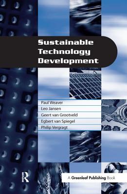 Sustainable Technology Development - Weaver, Paul, and Jansen, Leo, and Grootveld, Geert van