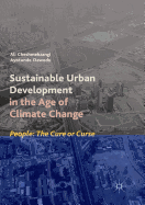 Sustainable Urban Development in the Age of Climate Change: People: The Cure or Curse