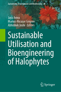 Sustainable Utilisation and Bioengineering of Halophytes