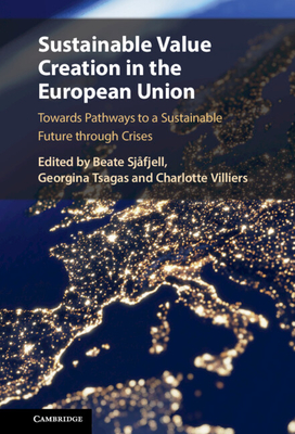 Sustainable Value Creation in the European Union - Sjfjell, Beate (Editor), and Tsagas, Georgina (Editor), and Villiers, Charlotte (Editor)