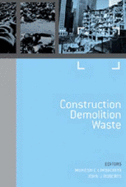 Sustainable Waste Management and Recycling: Challenges and Opportunities. Volume 2 - Construction Demolition Waste - Limbachiya, Mukesh C, and Roberts, John J.