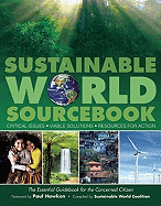 Sustainable World Sourcebook: Critical Issues, Viable Solutions, Resources for Action