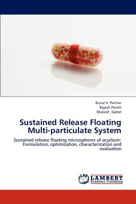 Sustained Release Floating Multi-particulate System - V Parmar, Kunal, and Parikh, Rajesh, and Gohel, Mukesh