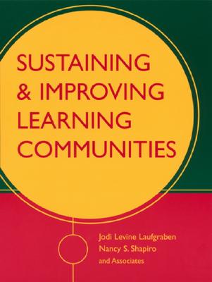 Sustaining and Improving Learning Communities - Levine Laufgraben, Jodi, and Shapiro, Nancy S