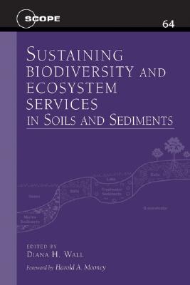 Sustaining Biodiversity and Ecosystem Services in Soils and Sediments: Volume 64 - Wall, Diana H (Editor)