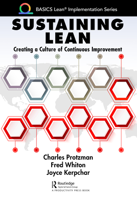 Sustaining Lean: Creating a Culture of Continuous Improvement - Protzman, Charles, and Whiton, Fred, and Kerpchar, Joyce
