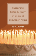 Sustaining Social Security in an Era of Population Aging