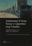 Sustainment of Army Forces in Operation Iraqi Freedom: Battlefield Logistics and Effects on Operations