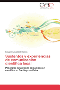 Sustentos y Experiencias de Comunicacion Cientifica Local