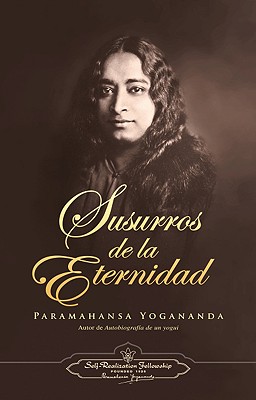 Susurros de La Eternidad - Yogananda, Paramahansa, and Galli-Curci, Amelita (Prologue by)