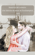 Susurros del corazn: una historia de amor de Southampton, 1900