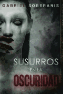 Susurros en la Oscuridad: Relatos de Suspenso, Horror y Fantas?a