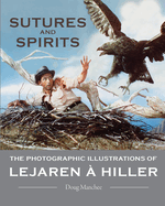 Sutures and Spirits: The Photographic Illustrations of Lejaren  Hiller