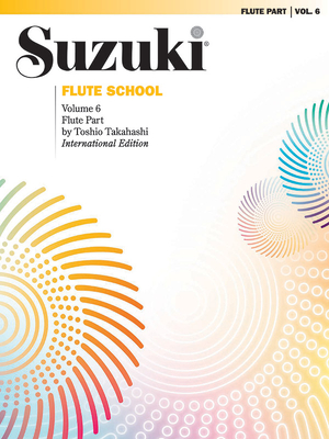 Suzuki Flute School Flute Part, Volume 6, Vol 6: International Edition - Alfred Music