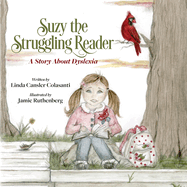 Suzy The Struggling Reader: A Story About Dyslexia