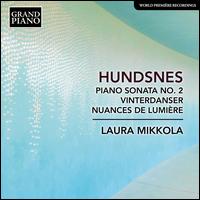 Svein Hundsnes: Piano Sonata No. 2; Vinterdanser; Nuances de Lumire - Laura Mikkola (piano)
