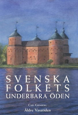 Svenska folkets underbara den: ldre Vasatiden (Band II) - Grimberg, Carl Gustaf