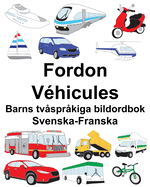 Svenska-Franska Fordon/Vhicules Barns tvsprkiga bildordbok