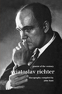 Sviatoslav Richter. Pianist of the Century. Discography. [1999].