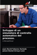 Sviluppo di un simulatore di controllo automatico del processo.