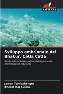 Sviluppo embrionale del Bhakur, Catla Catla