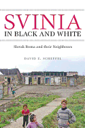 Svinia in Black & White: Slovak Roma and Their Neighbours