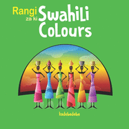 Swahili Colours: Rangi za Upinda wa Mvua