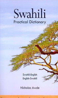 Swahili-English/English-Swahili Practical Dictionary - Awde, Nicholas