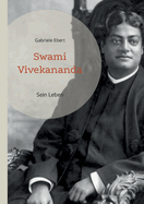 Swami Vivekananda: Sein Leben