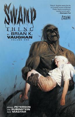 Swamp Thing By Brian K. Vaughan Vol. 1 - Vaughan, Brian K.