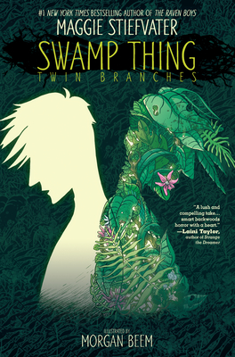 Swamp Thing: Twin Branches - Stiefvater, Maggie