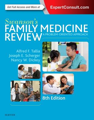 Swanson's Family Medicine Review - Tallia, Alfred F (Editor), and Scherger, Joseph E, MD, MPH (Editor), and Dickey, Nancy W, MD (Editor)