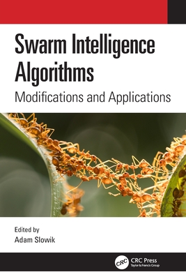 Swarm Intelligence Algorithms: Modifications and Applications - Slowik, Adam (Editor)