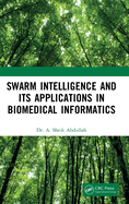 Swarm Intelligence and its Applications in Biomedical Informatics