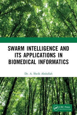 Swarm Intelligence and its Applications in Biomedical Informatics - Abdullah, A Sheik