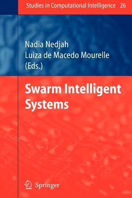 Swarm Intelligent Systems - Nedjah, Nadia, and Macedo Mourelle, Luiza