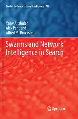 Swarms and Network Intelligence in Search - Altshuler, Yaniv, and Pentland, Alex, and Bruckstein, Alfred M.