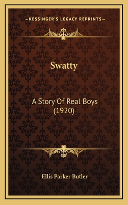 Swatty: A Story of Real Boys (1920) - Butler, Ellis Parker