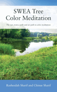 SWEA Tree Color Meditation: The sun, water, earth and air path to color meditation