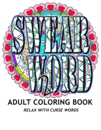 Swear Word 2 Adult Coloring Book: Relax with Curse Words