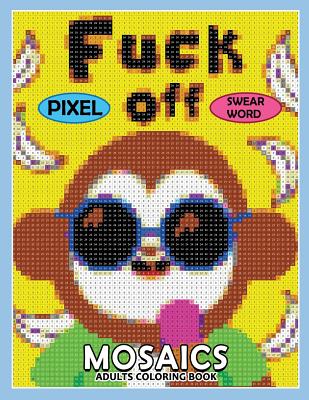 Swear Word Pixel Mosaics Coloring Books: Color by Number for Adults Stress Relieving Design Puzzle Quest - Rocket Publishing