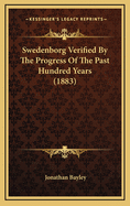 Swedenborg Verified by the Progress of the Past Hundred Years (1883)