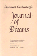 Swedenborg's Journal of Dreams: The Extraordinary Record of the Transformation of a Scientist Into a Seer
