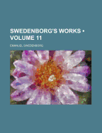 Swedenborg's Works (Volume 11)