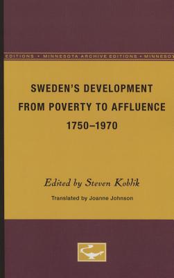 Sweden's Development from Poverty to Affluence, 1750-1970 - Koblik, Steven (Editor), and Johnson, Joanne (Translated by)