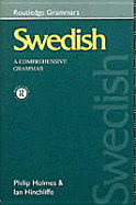 Swedish: A Comprehensive Grammar - Holmes, Philip, and Hinchliffe, Ian