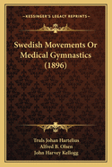 Swedish Movements Or Medical Gymnastics (1896)