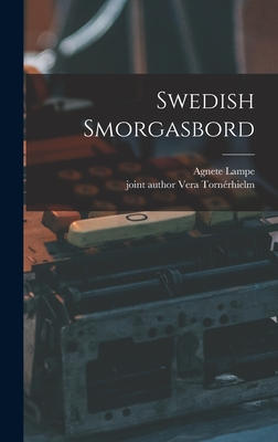 Swedish Smorgasbord - Lampe, Agnete, and Tornrhielm, Vera Joint Author (Creator)