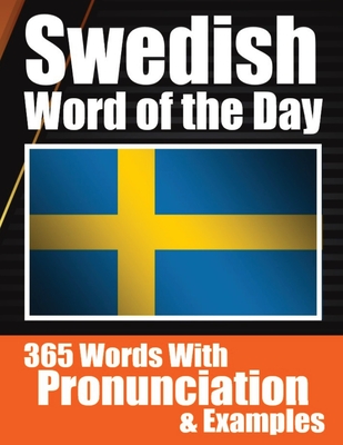 Swedish Words of the Day Swedish Made Vocabulary Simple: Your Daily Dose of Swedish Language Learning Learning Swedish Effortlessly with Daily Words, Pronunciations, and Contextual Examples for Travelers, Students, and Language Enthusiasts - de Haan, Auke, and Com, Skriuwer
